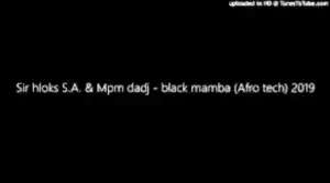 Sir hloks S.A. X Mpm Dadj - Black Mamba